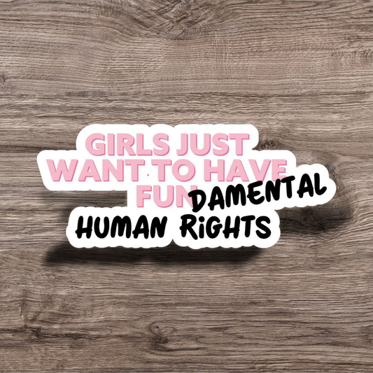 Girls just want fundamental rights Sticker